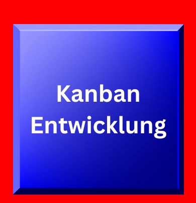 Kanban Entwicklung